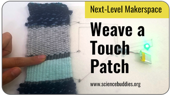 Next-Level Makerspace STEM: A woven patch with a touch sensor