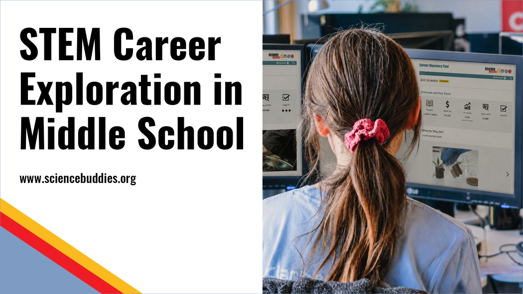 STEM Career Exploration in Middle School | Science Buddies Blog