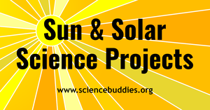Sun and Solar Science Projects and Lessons