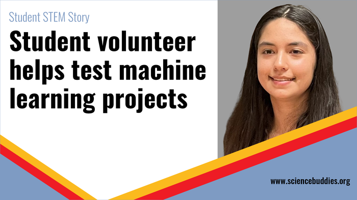 Carissa, a student volunteer who has helped tested AI and machine learning projects at Science Buddies
