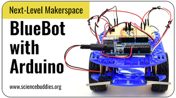 Next-Level Makerspace STEM: BlueBot + Arduino Robotics and Programming