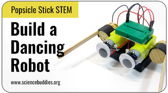 Science Projects with Popsicle Sticks: Dancing Robot