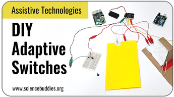 Assistive Technologies Science Projects: Adaptive Switch