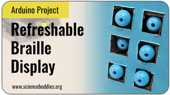 Arduino Science Projects: Build a Refreshable Braille Display
