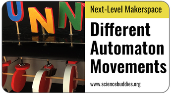 Next-Level Makerspace STEM: Investigate ways to make an automaton move
