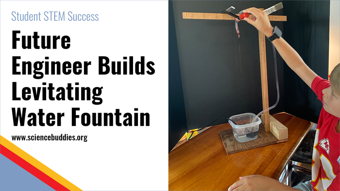 Student did levitating fountain physics project in fifth grade