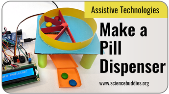 Assistive Technologies Science Projects: Automated Pill Dispenser