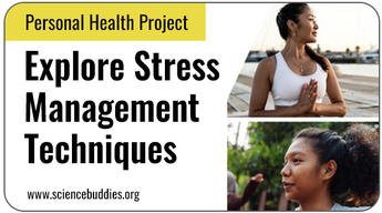 Personal Health Science Projects: Experiment with Breathing Techniques to Deal with Various Stressors