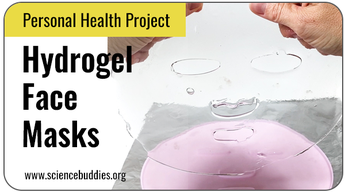 Personal Health Science Projects: DIY Hydrogel Masks