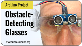 Arduino Science Projects: Obstacle-detecting eye glasses 